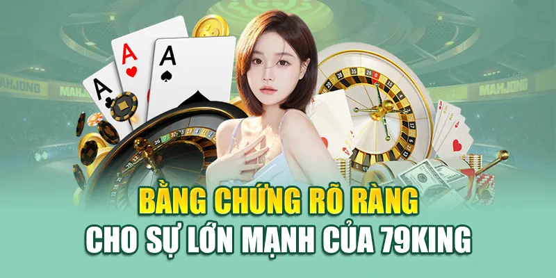 Bằng chứng rõ ràng cho sự lớn mạnh của 79King