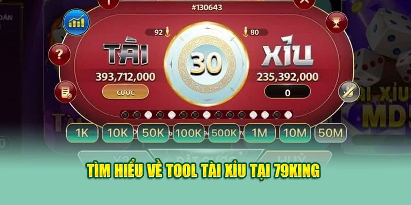 Tìm hiểu về tool tài xỉu tại 79King
